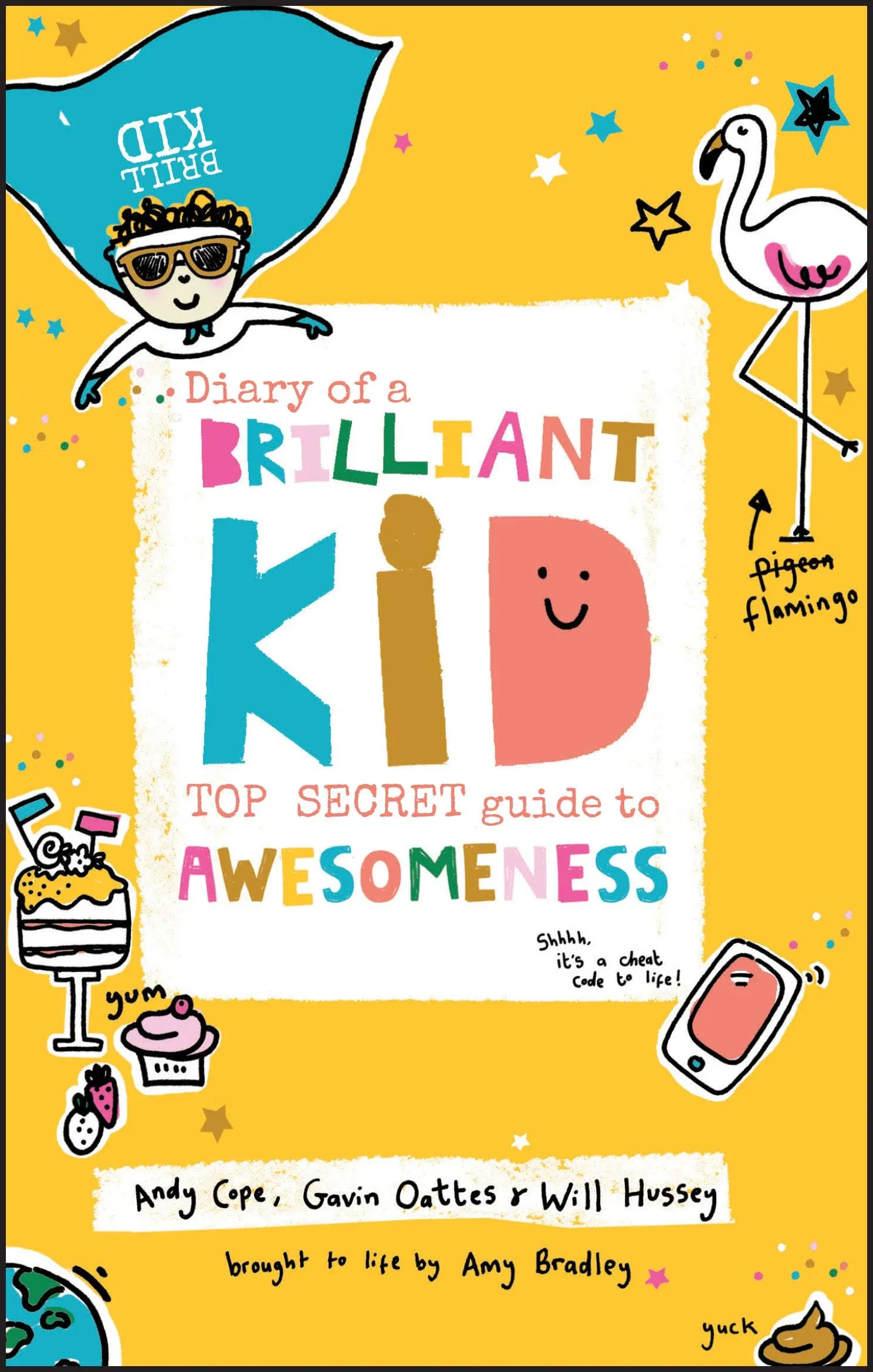 Diary of a Brilliant Kid: Top Secret Guide to Awesomeness by Andy Cope: New