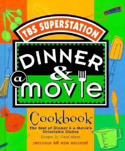 Dinner &amp; a Movie Cookbook: The Best of Dinner &amp; a Movie Delectable Dishes: New