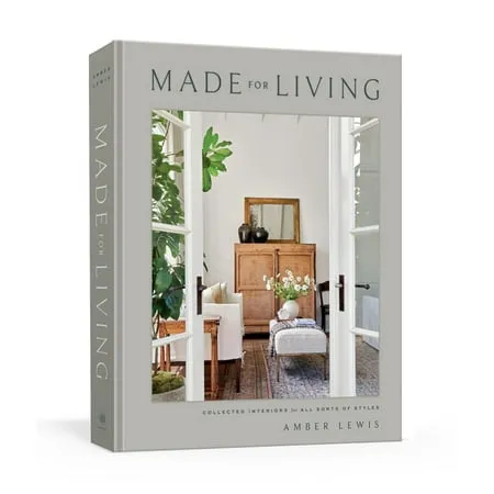 Made for Living: Collected Interiors for All Sorts of Styles 