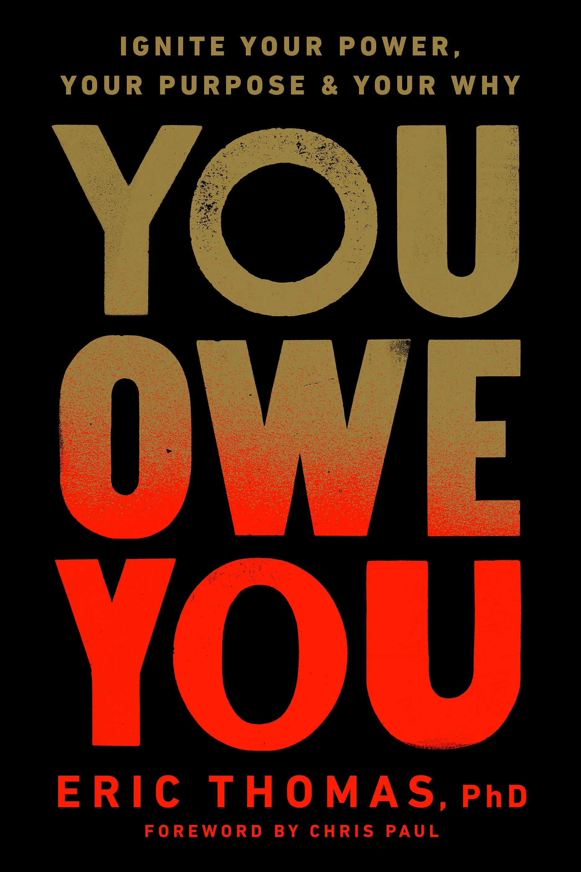 You Owe You: Ignite Your Power, Your Purpose, and Your Why [Book]