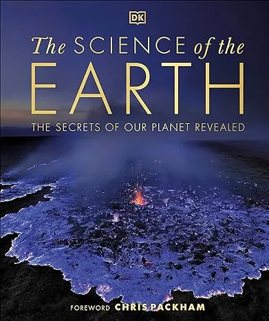 The Science of the Earth: The Secrets of Our Planet Revealed [Book]