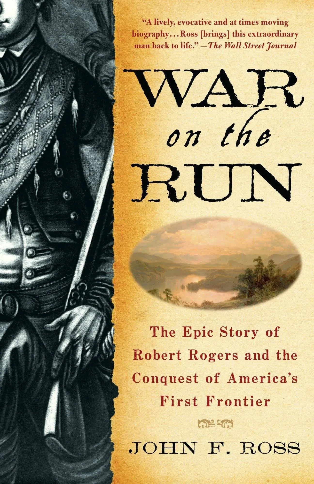 War on the Run: The Epic Story of Robert Rogers and the Conquest of America's First Frontier [Book]