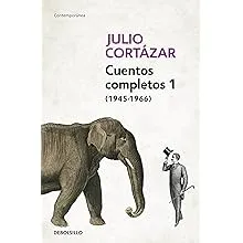 Cuentos Completos 1 (1945-1966). Julio Cortázar / Complete Short Stories Book 1 (1945-1966) Julio Cortazar (Paperback)