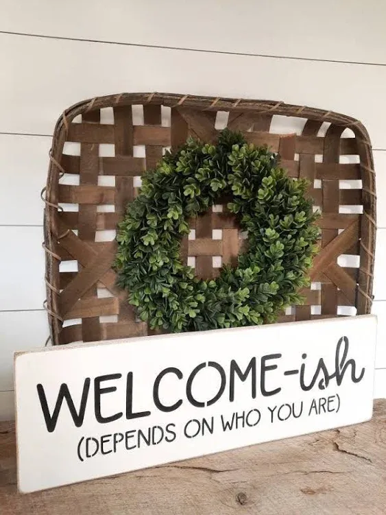 Welcome-ish Depends on who you are, Wood Door Sign for porch