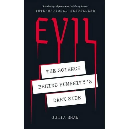 Evil: The Science Behind Humanity's Dark Side