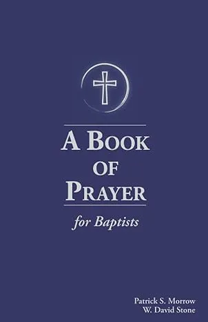 A Book of Prayer for Baptists: With Resources for Ministry in the Church