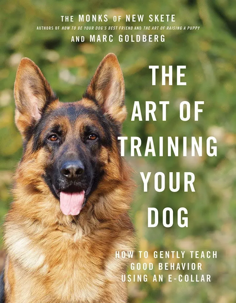 The Art of Training Your Dog: How to Gently Teach Good Behavior Using an E-Collar ...