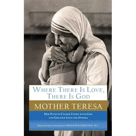 Where There Is Love There Is God : Her Path to Closer Union with God and Greater Love for Others (Paperback)