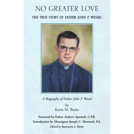 No Greater Love: The True Story of Father John P. Wessel (Paperback)