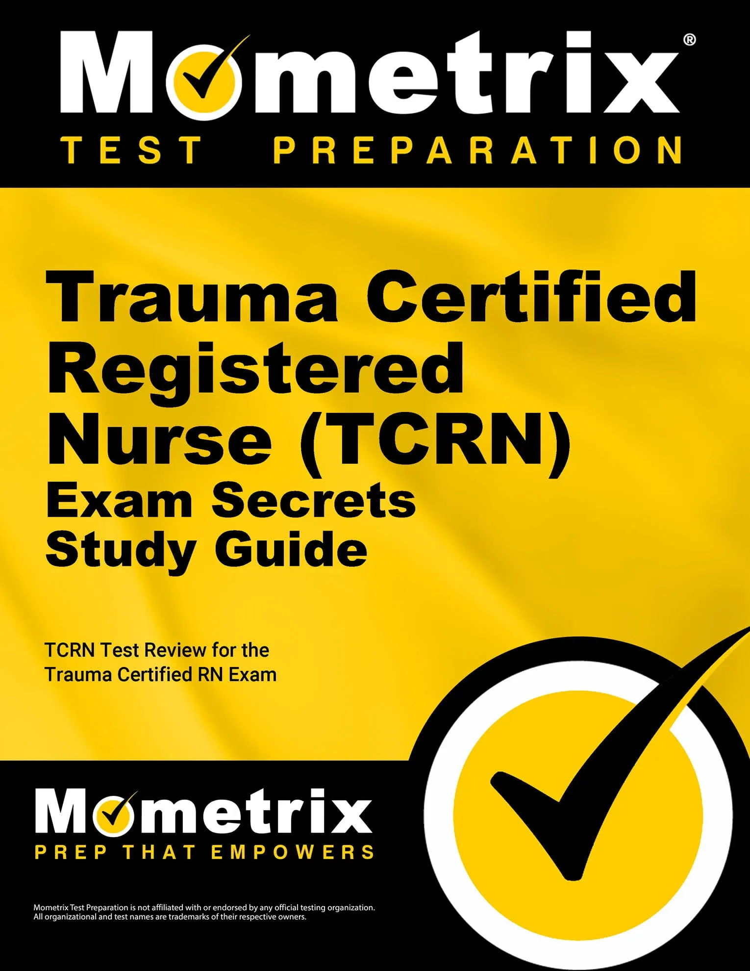 Trauma Certified Registered Nurse (TCRN) Exam Secrets Study Guide: TCRN Test Review for the Trauma Certified RN Exam…  by Mometrix Nursing Certification Test Team - Paperback - 2019-03-27 - from Sunshine State Books (SKU: TA230725048Y0607)