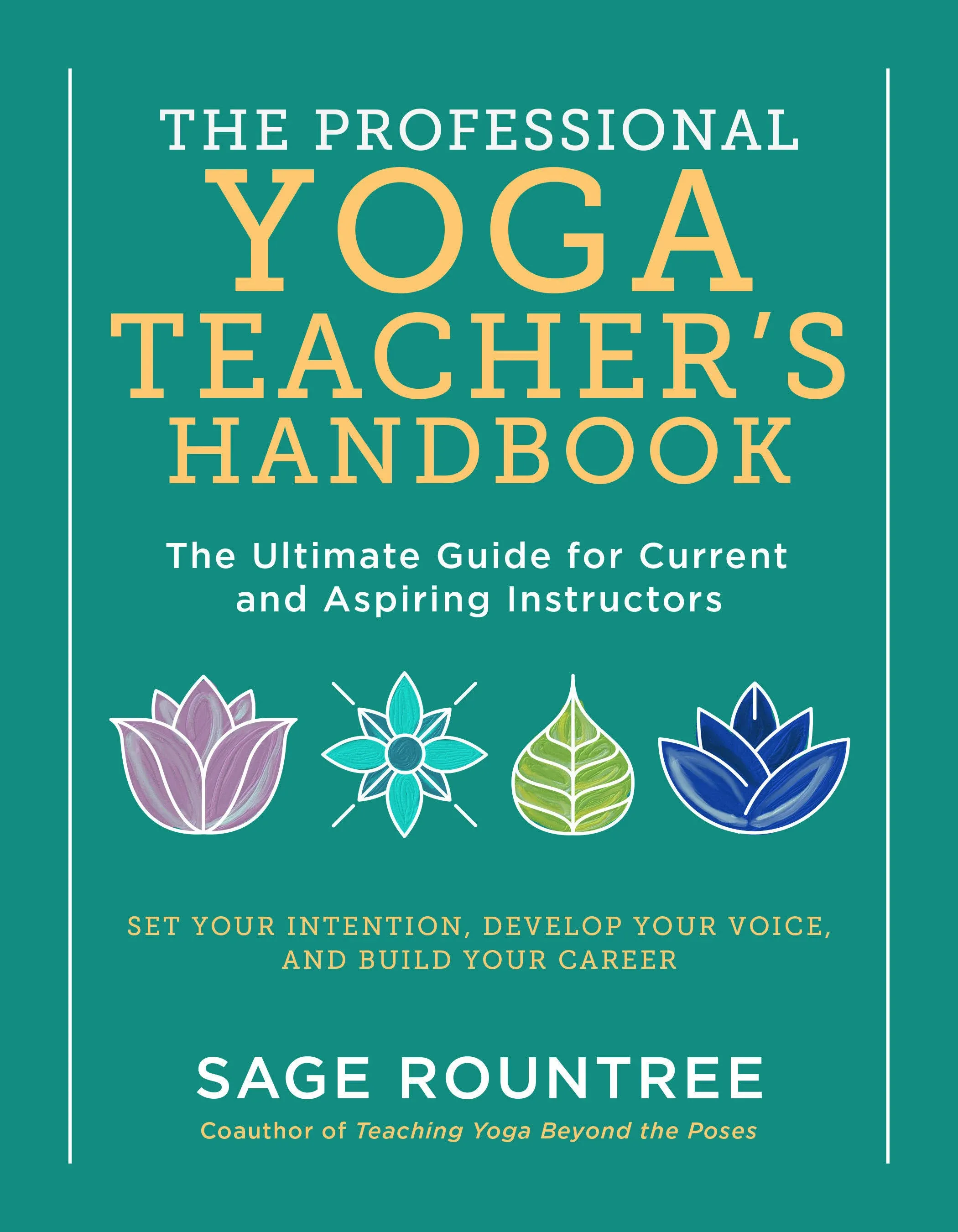 The Professional Yoga Teacher's Handbook: The Ultimate Guide for Current and Aspiring Instructors - Set Your…  by  Sage Rountree - from TextbookRush (SKU: 48061799)