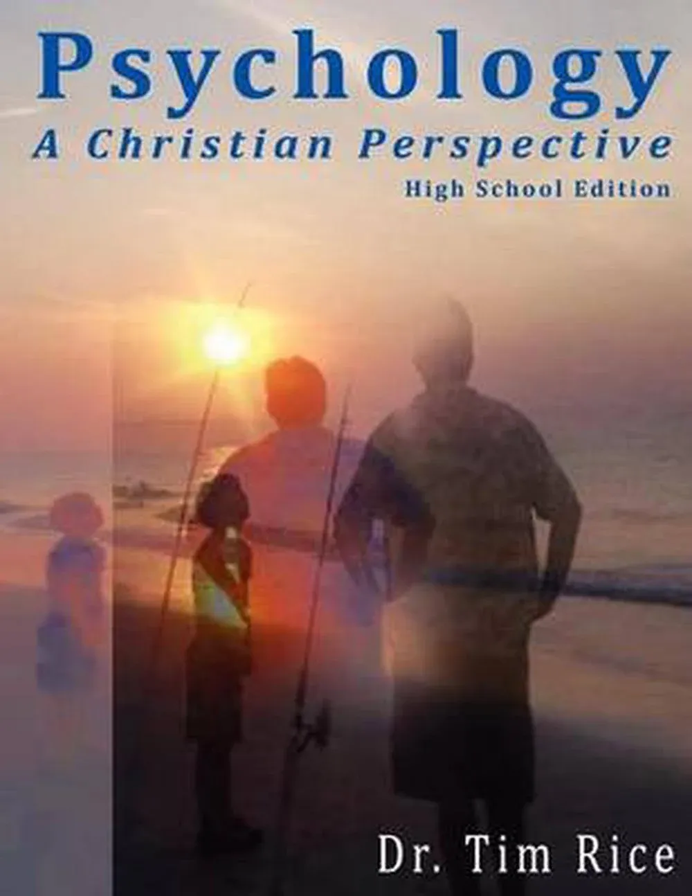 Psychology: A Christian Perspective - High School Edition [Book]