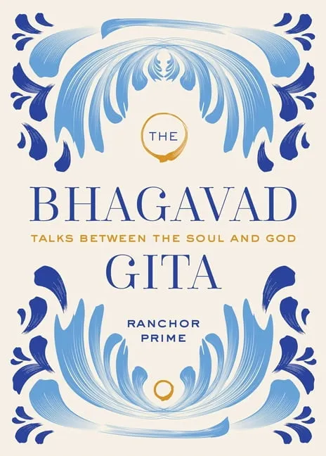 The Bhagavad Gita: Talks Between the Soul and God [Book]