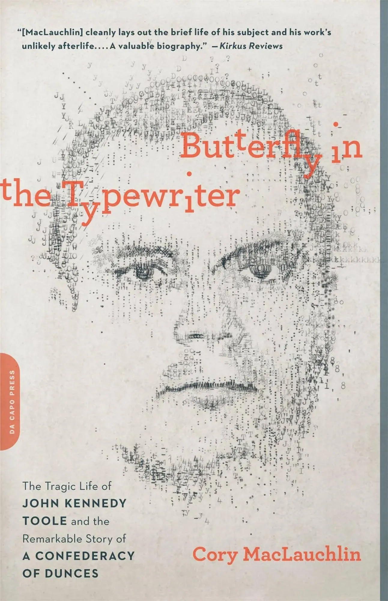 Butterfly in the Typewriter: The Tragic Life of John Kennedy Toole and the Remar