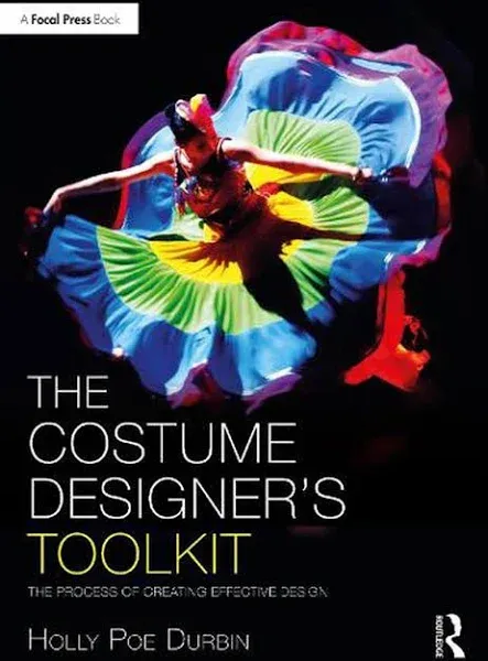 The Costume Designer's Toolkit: The Process of Creating Effective Design [Book]