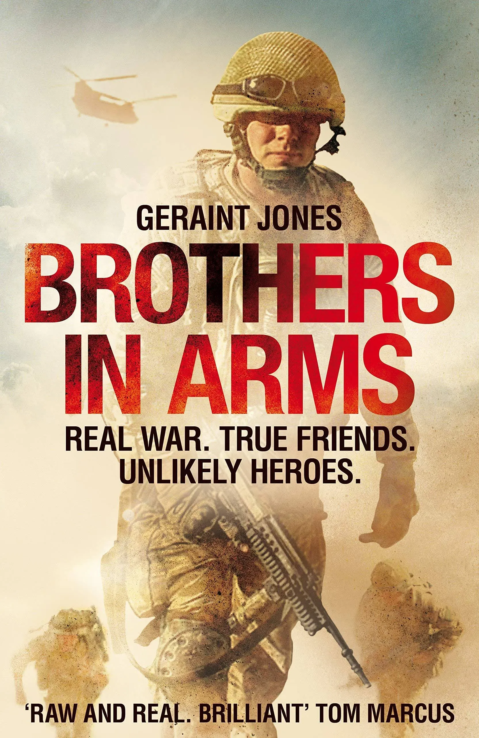 Brothers in Arms: Real War. True Friends. Unlikely Heroes [Book]