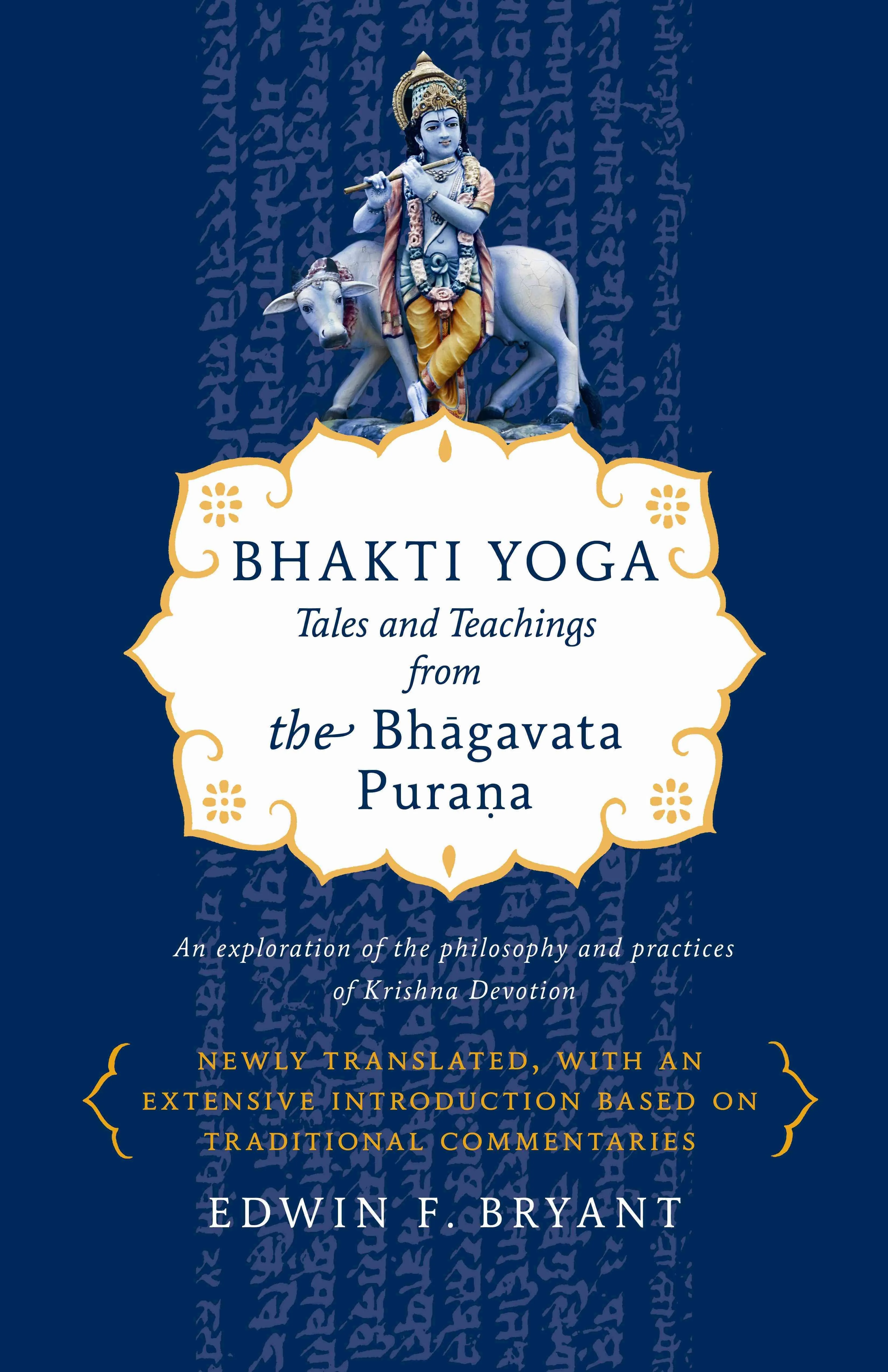 Bhakti Yoga: Tales and Teachings from the Bhagavata Purana [Book]