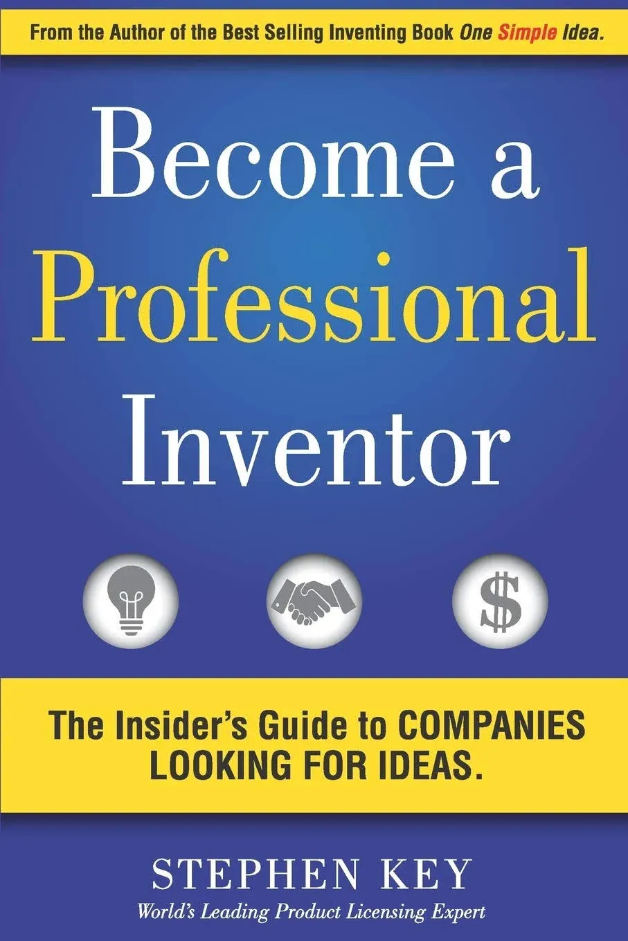 Become a Professional Inventor: The Insider&#039;s Guide to Companies Looking for