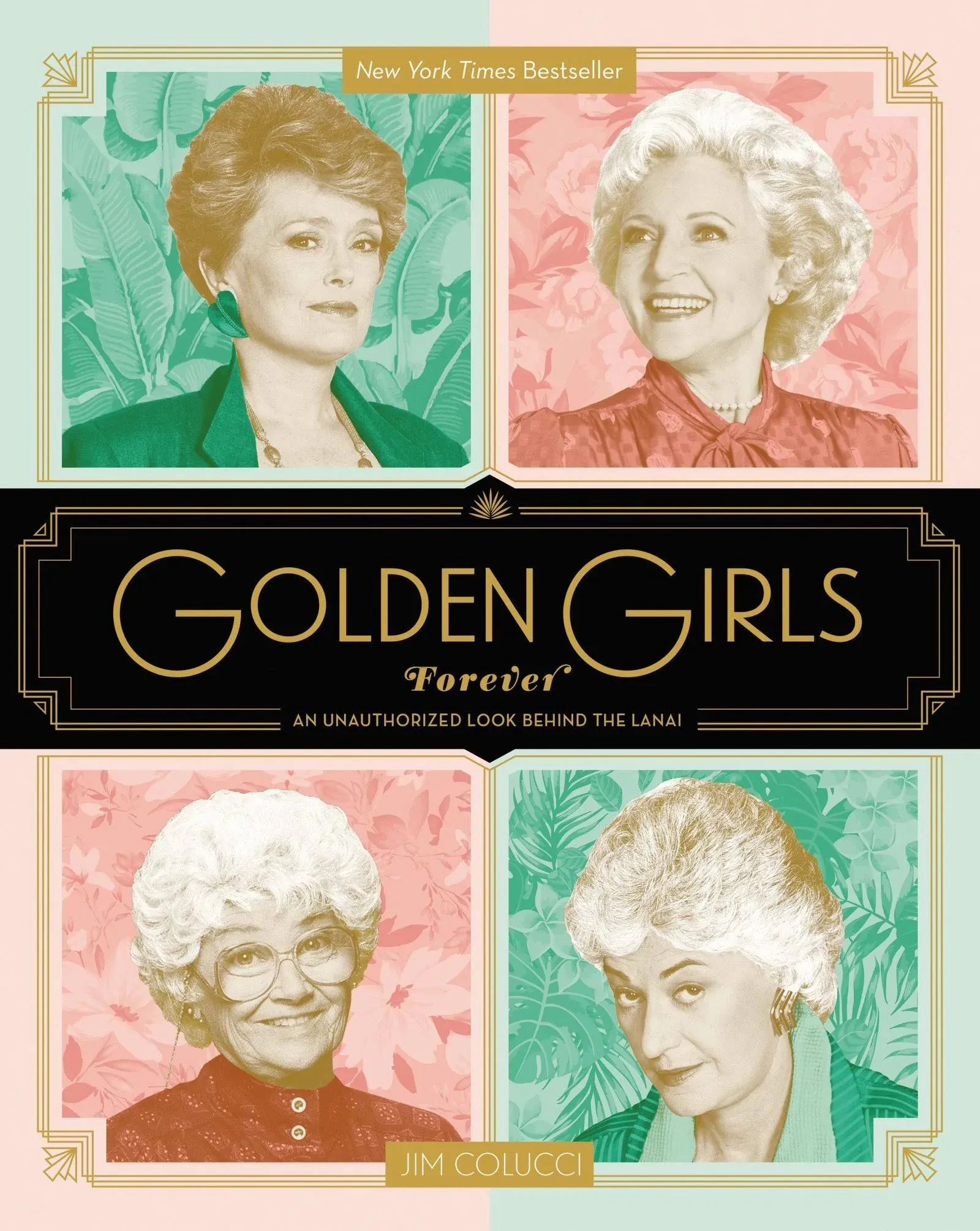 Golden Girls Forever: An Unauthorized Look Behind the Lanai [Book]