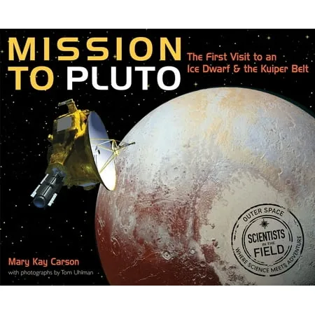 Mission to Pluto: The First Visit to an Ice Dwarf and the Kuiper Belt (Scientists in the Field)