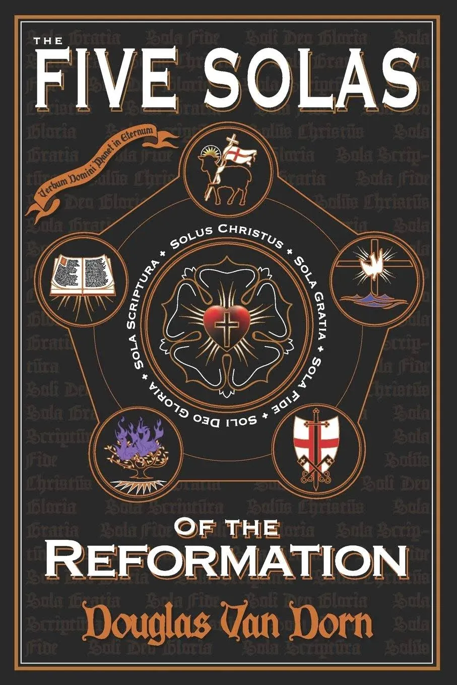 The Five Solas of the Reformation: With Appendices