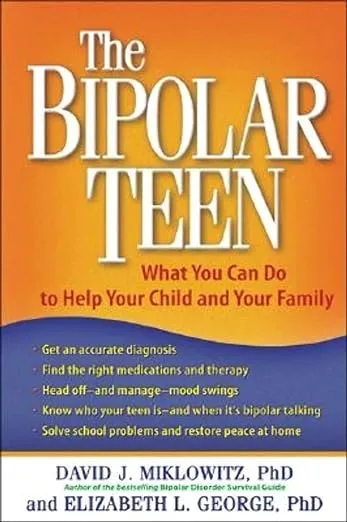 The Bipolar Teen: What You Can Do to Help Your Child and Your Family [Book]