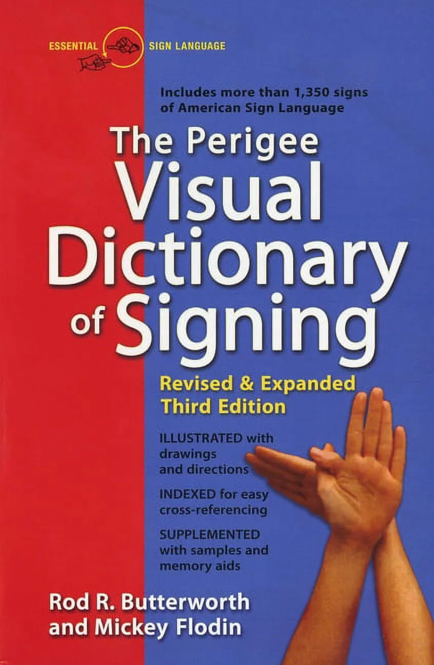 The Perigee Visual Dictionary of Signing: Revised & Expanded Third Edition