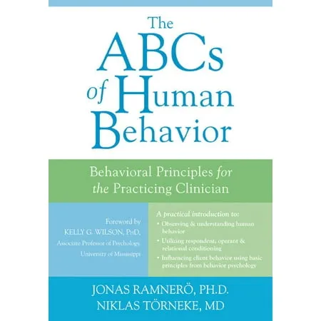 The ABCs of Human Behavior: Behavioral Principles for the Practicing Clinician