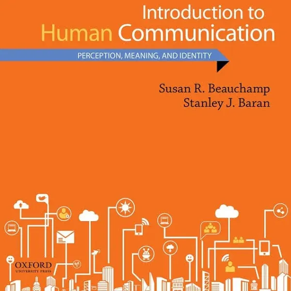 INTRODUCTION TO HUMAN COMMUNICATION: PERCEPTION, MEANING, By R. Susan Beauchamp