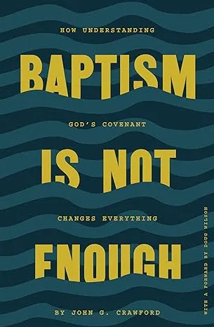 Baptism Is Not Enough