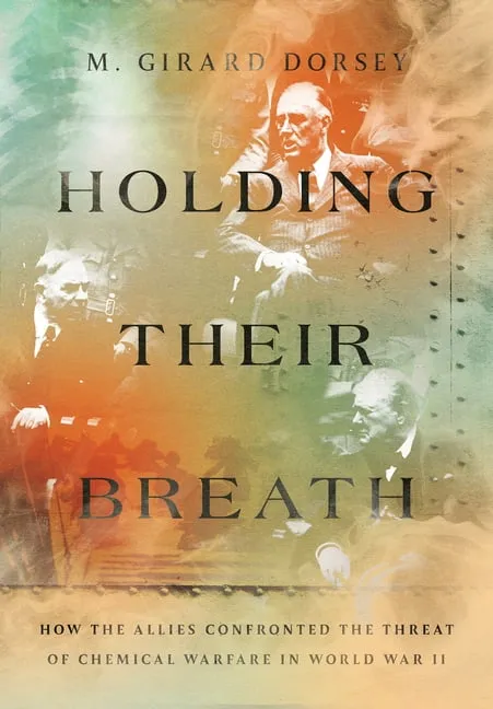 Battlegrounds: Cornell Studies in Military History: Holding Their Breath: How the Allies Confronted the Threat of Chemical Warfare in World War II (Hardcover)