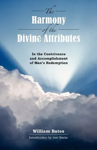 The Harmony of Divine Attributes in the Contrivance & Accomplishment of Man's Redemption (Paperback)