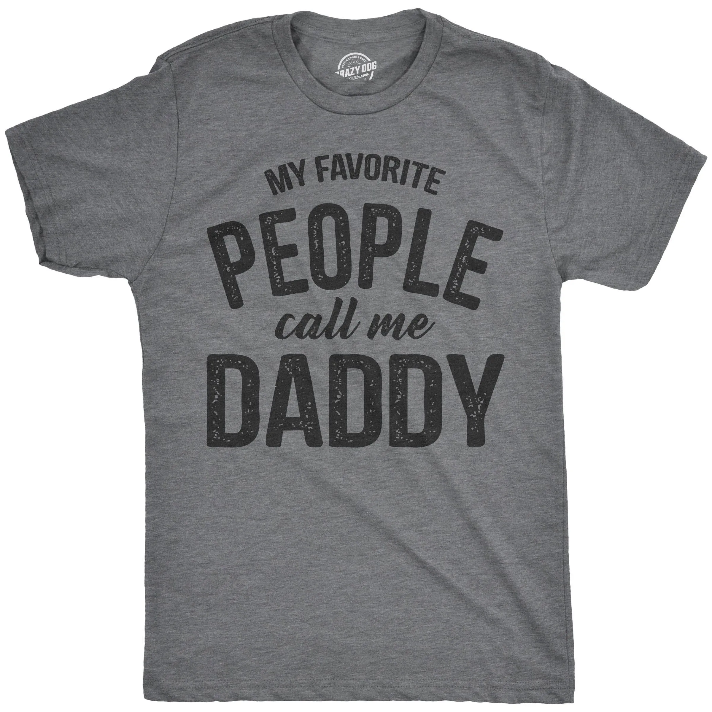 Mens My Favorite People Call Me Daddy T Shirt Funny Fathers Day Tee Dad Gift