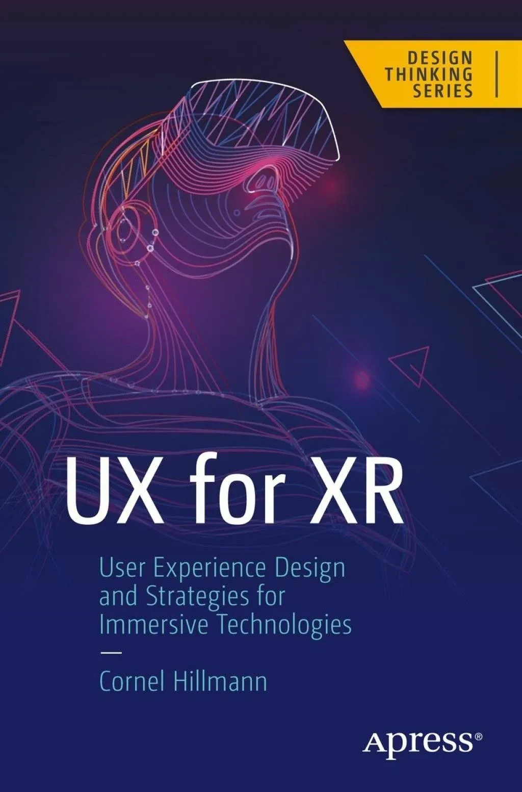 UX for Xr: User Experience Design and Strategies for Immersive Technologies: New