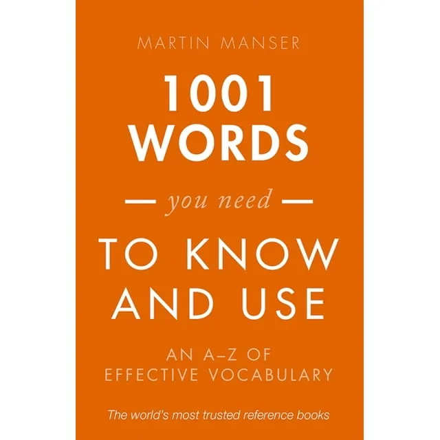 1001 Words You Need to Know and Use: An A-Z of Effective Vocabulary [Book]