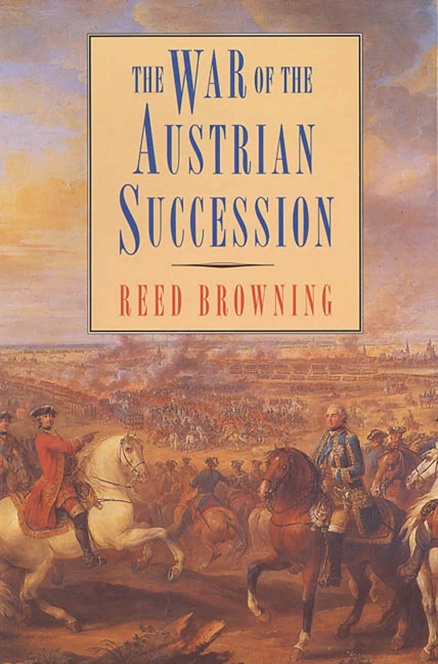 The War of the Austrian Succession [Book]