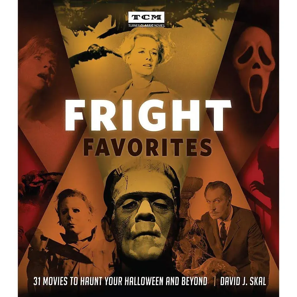 Fright Favorites: 31 Movies to Haunt Your Halloween and Beyond by David J. Skal 