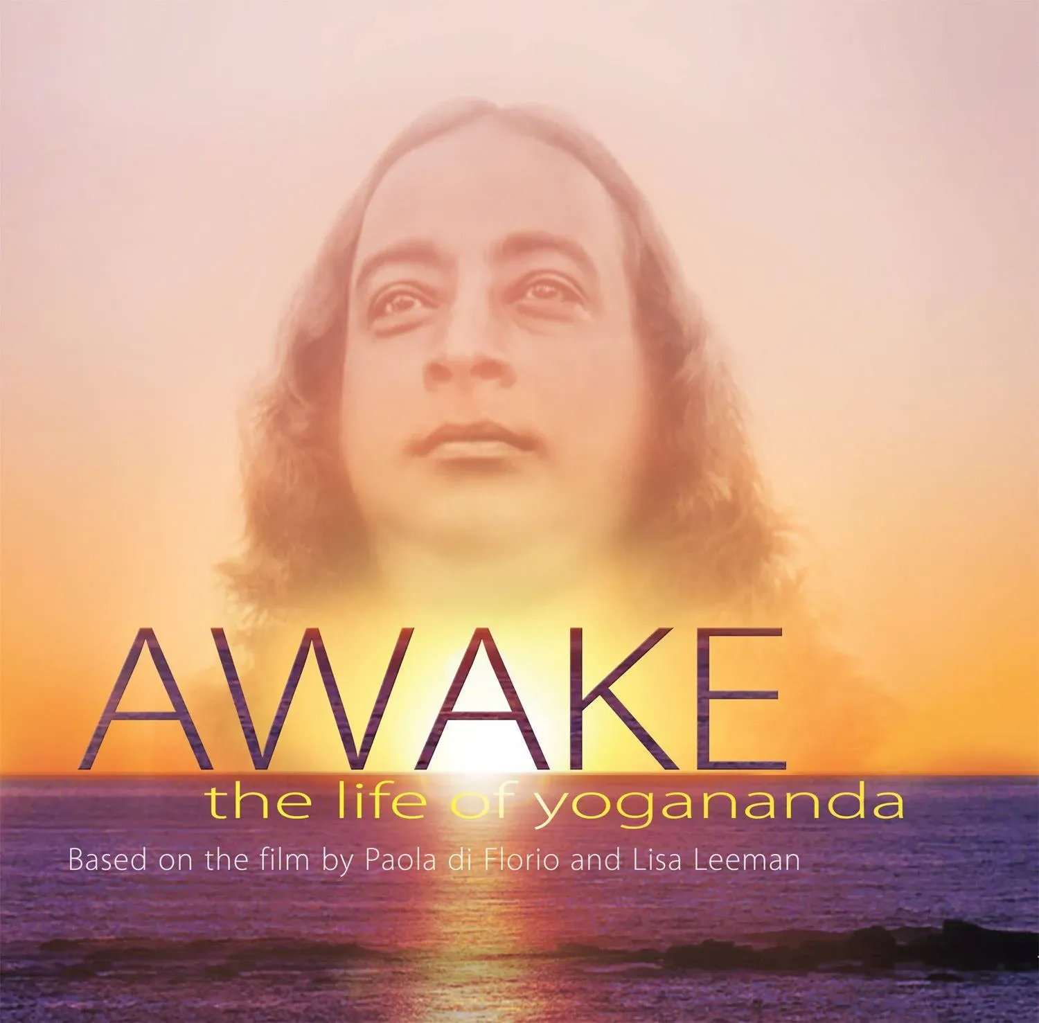 Awake: The Life of Yogananda : Based on the Film [Book]