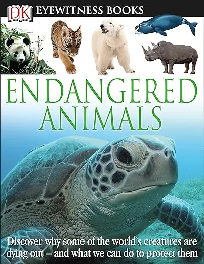 DK Eyewitness Books: Endangered Animals: Discover Why Some of the… - Hoare, Ben