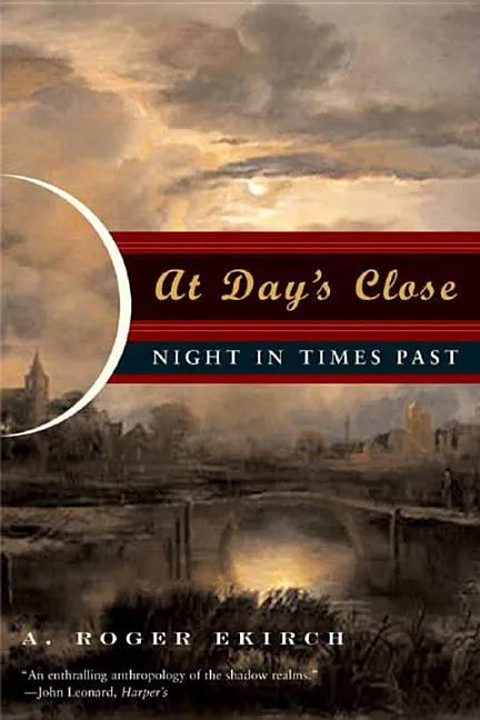 At Day's Close: Night in Times Past [Book]