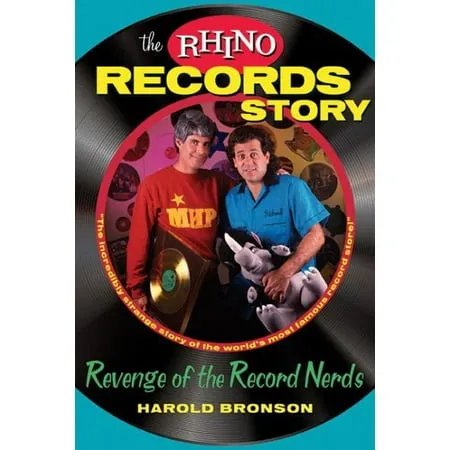 The Rhino Records Story : The Revenge of the Music Nerds (Edition 1) (Hardcover)