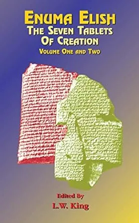 Enuma Elish: The Seven Tablets of Creation Volumes 1 and 2 bound together