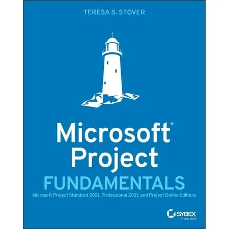 Microsoft Project Fundamentals: Microsoft Project Standard 2021, Professional ...