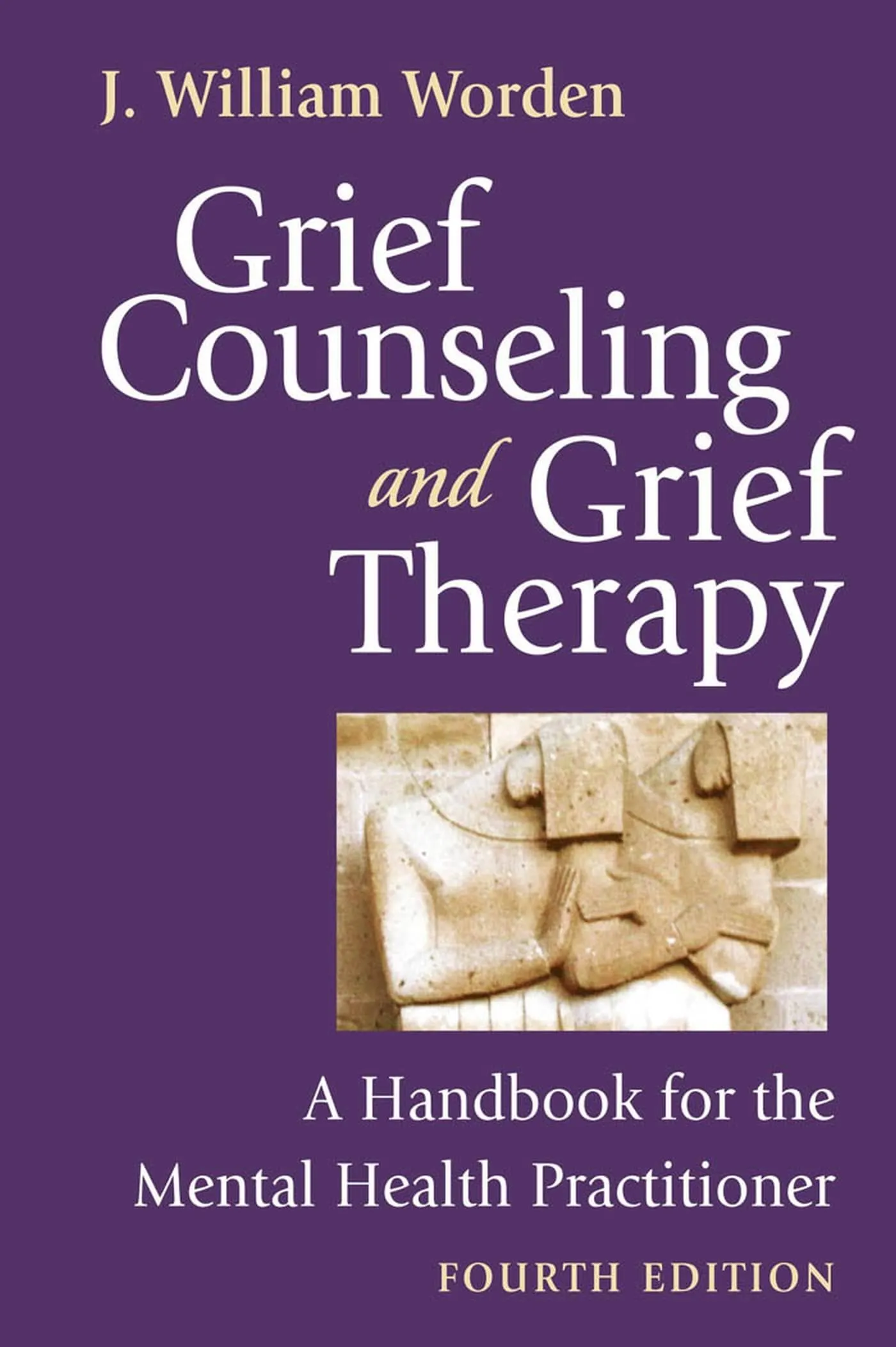 Grief Counseling and Grief Therapy, Fourth Edition: A Handbook for the Mental ...