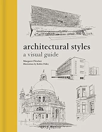 Architectural Styles: A Visual Guide by Margaret Fletcher