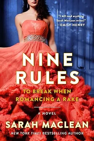 Nine Rules to Break When Romancing a Rake: A Novel (Love By Numbers, 1)