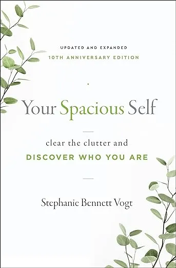 Your Spacious Self-  Updated & Expanded 10th Anniversary Edition By Stephanie Bennett Vogt (Stephanie Bennett Vogt)