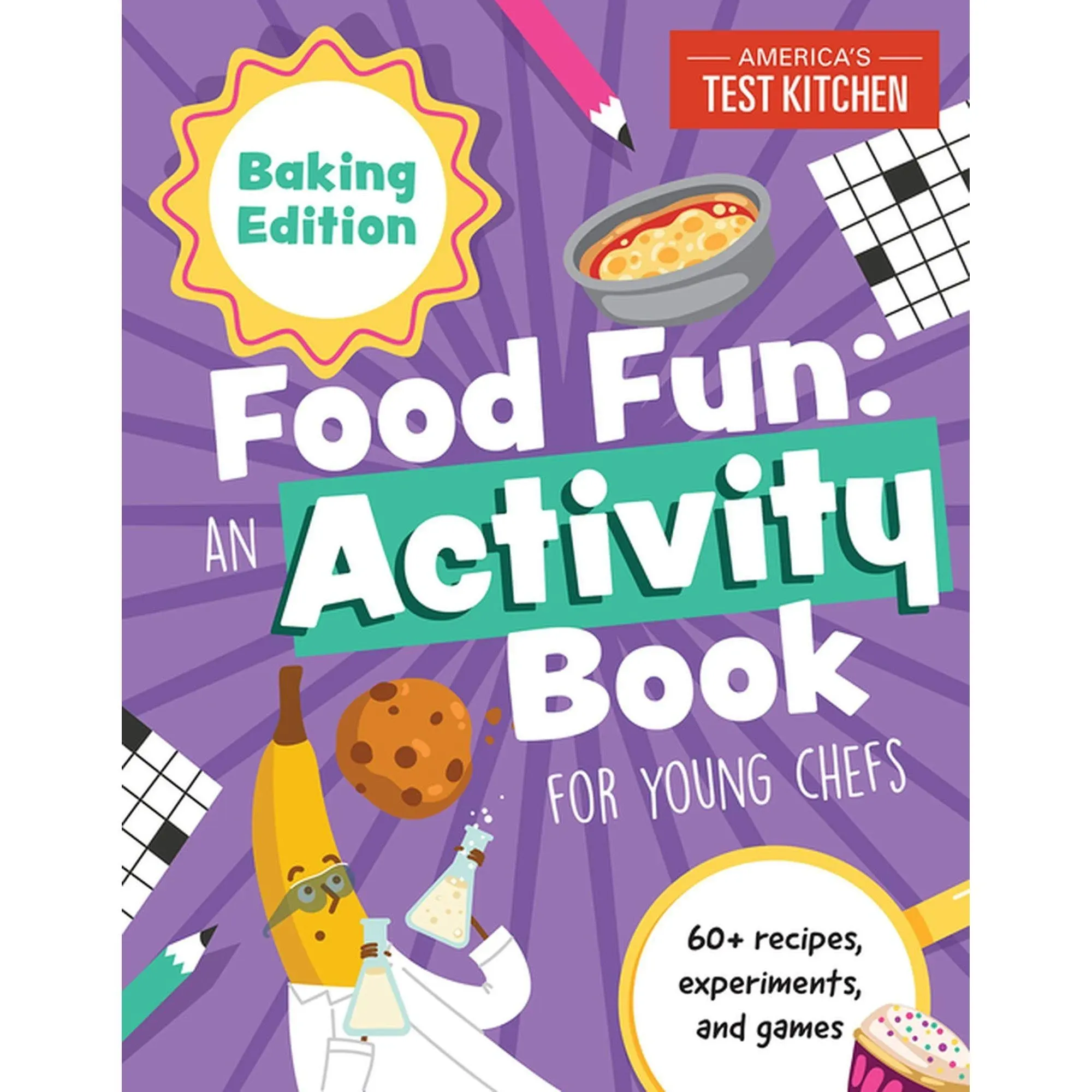 Food Fun An Activity Book for Young Chefs: Baking Edition: 60+ Recipes ...