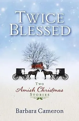 Twice Blessed: Two Amish Christmas Stories