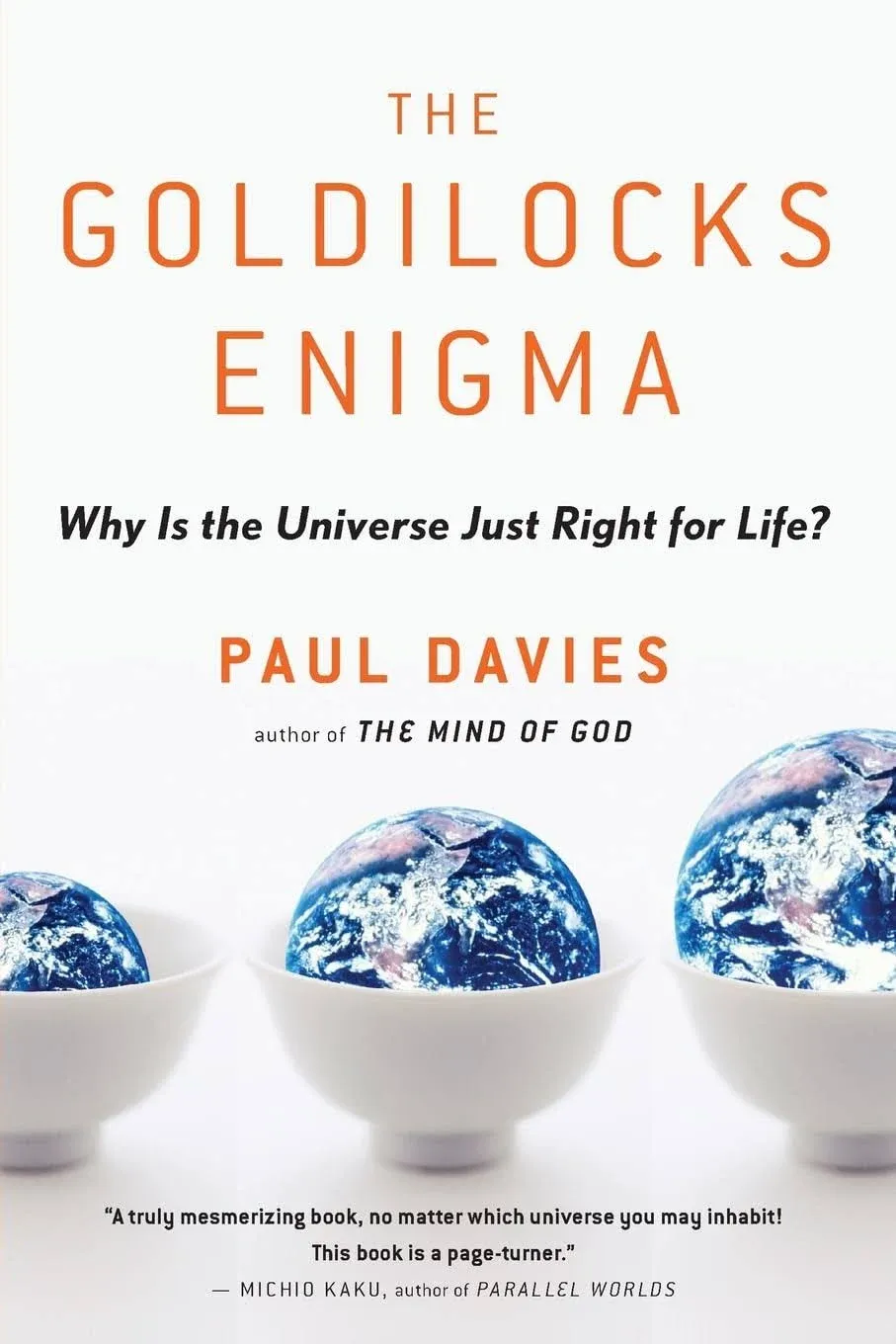 The Goldilocks Enigma: Why is the Universe Just Right for Life?